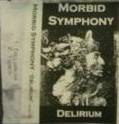 Morbid Symphony (UK) : Delirium